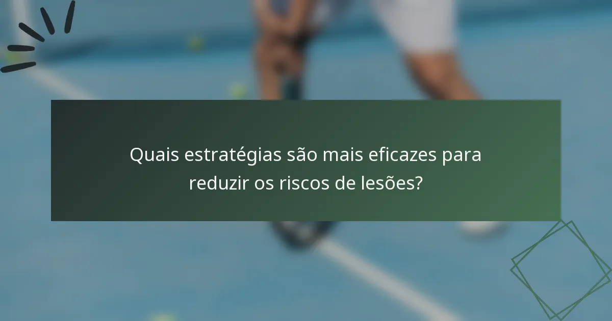 Quais estratégias são mais eficazes para reduzir os riscos de lesões?